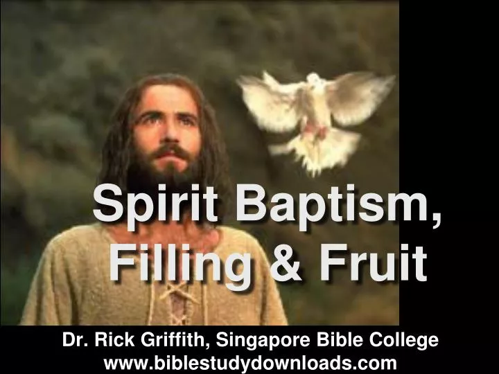 spirit baptism filling fruit