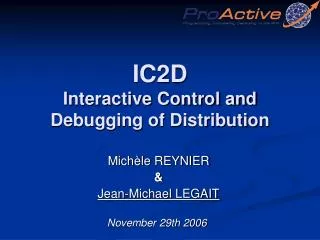 IC2D Interactive Control and Debugging of Distribution