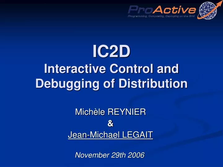 ic2d interactive control and debugging of distribution