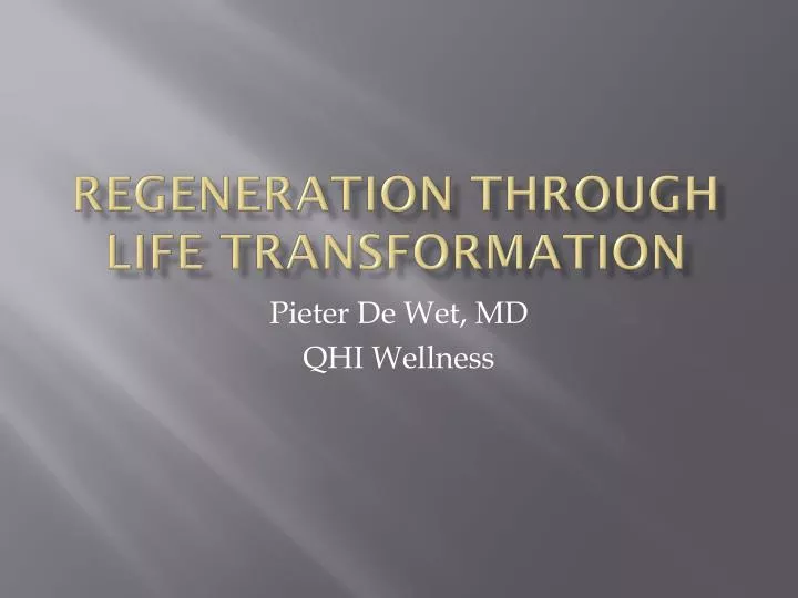 regeneration through life transformation