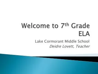 Welcome to 7 th Grade ELA