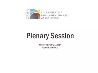 Plenary Session Friday, October 17, 2014 8:30 to 10:00 AM