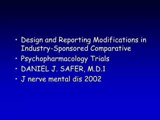 Design and Reporting Modifications in Industry-Sponsored Comparative Psychopharmacology Trials