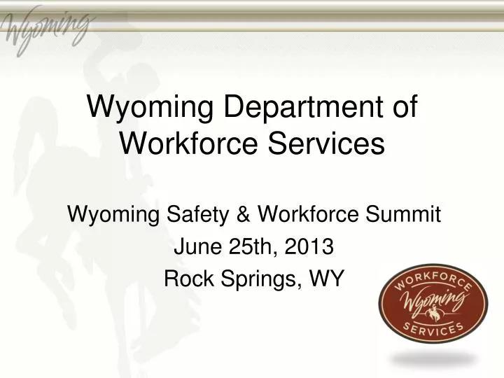 wyoming safety workforce summit june 25th 2013 rock springs wy