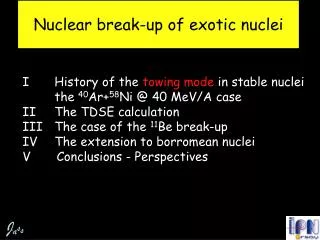 Nuclear break-up of exotic nuclei