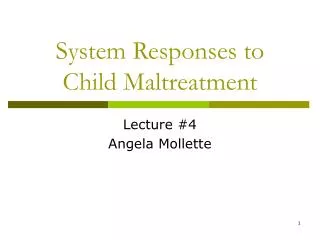 System Responses to Child Maltreatment