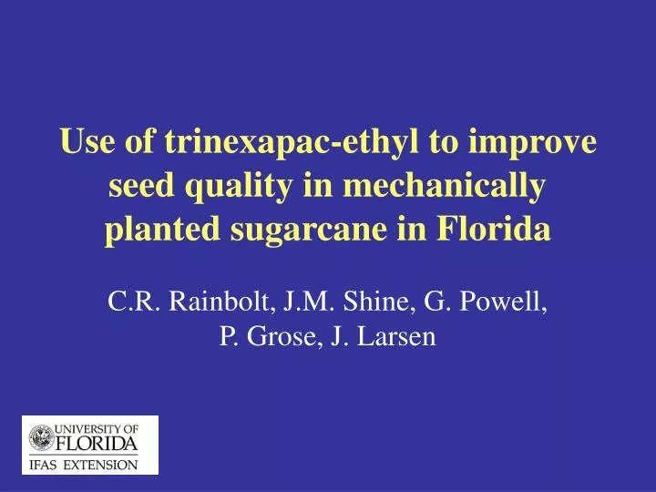 use of trinexapac ethyl to improve seed quality in mechanically planted sugarcane in florida