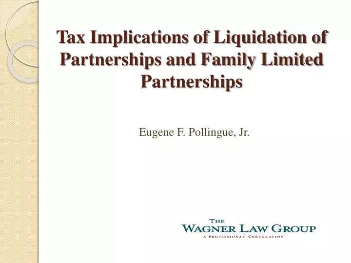 tax implications of liquidation of partnerships and family limited partnerships