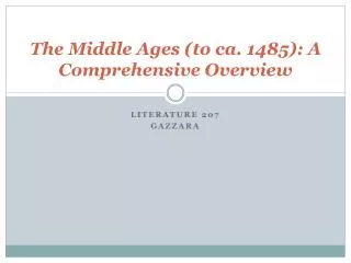 The Middle Ages (to ca. 1485): A Comprehensive Overview