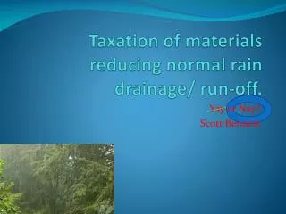 taxation of materials reducing normal rain drainage run off