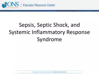 Sepsis, Septic Shock, and Systemic Inflammatory Response Syndrome
