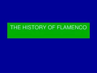 THE HISTORY OF FLAMENCO