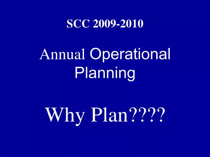 scc 2009 2010 annual operational planning why plan