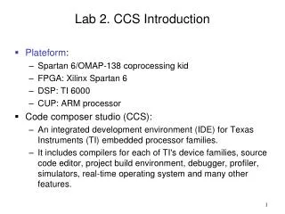 Lab 2. CCS Introduction Plateform : Spartan 6/OMAP-138 coprocessing kid FPGA: Xilinx Spartan 6