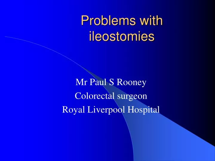 problems with ileostomies