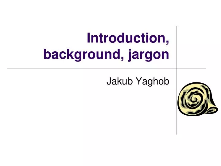 introduction background jargon