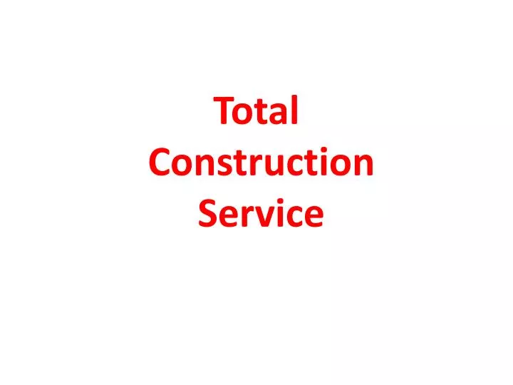 total construction service