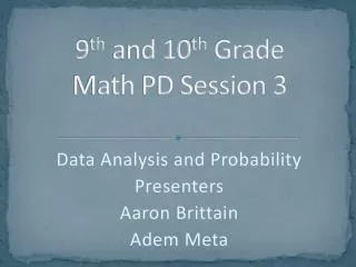 9 th and 10 th Grade Math PD Session 3