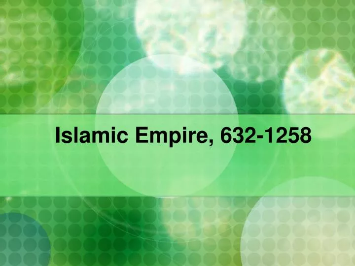 islamic empire 632 1258