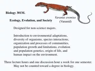 Biology 301M. Ecology, Evolution, and Society 	Designed for non-science majors.