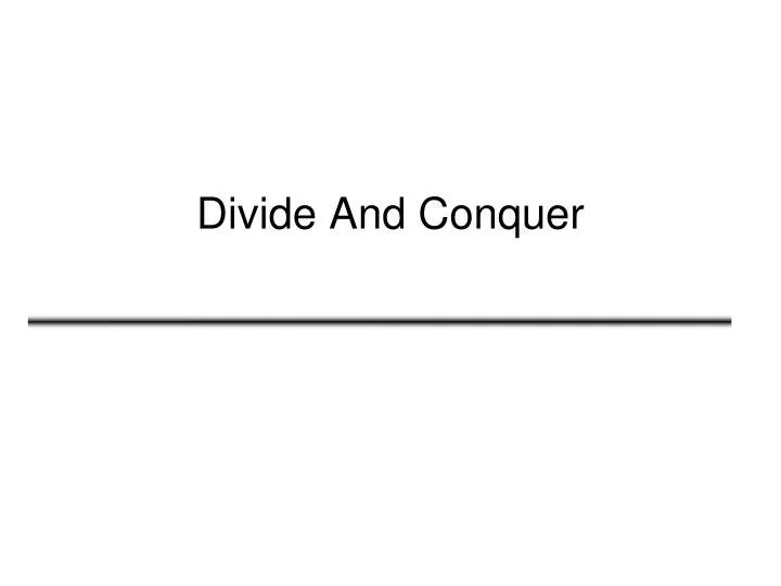 divide and conquer