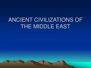 ANCIENT CIVILIZATIONS OF THE MIDDLE EAST