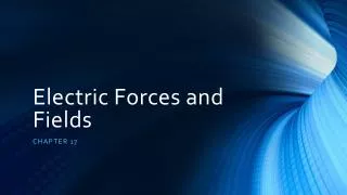 Electric Forces and Fields