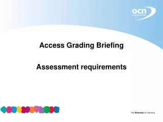 Access Grading Briefing Assessment requirements