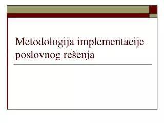 metodologija implementacije poslovnog re enja