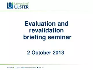 Evaluation and revalidation briefing seminar