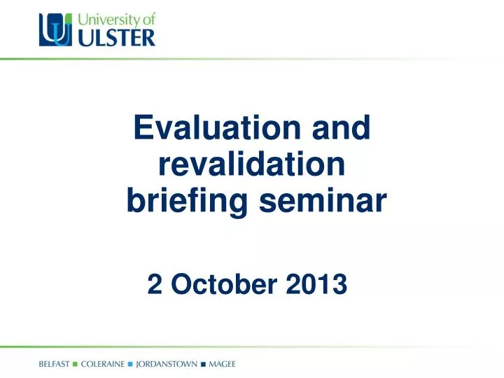 evaluation and revalidation briefing seminar