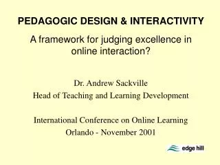 PEDAGOGIC DESIGN &amp; INTERACTIVITY A framework for judging excellence in online interaction?