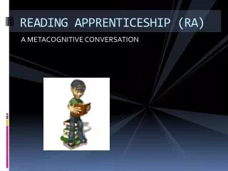 READING APPRENTICESHIP (RA)