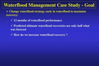 Waterflood Management Case Study - Goal