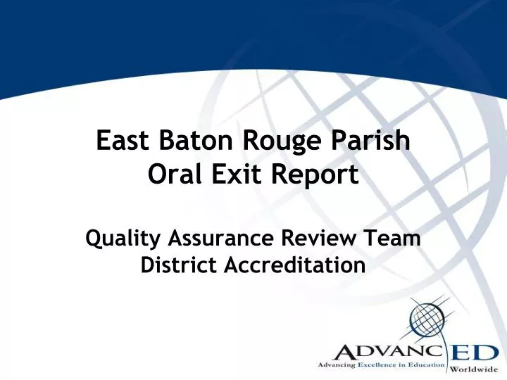 east baton rouge parish oral exit report quality assurance review team district accreditation