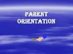 Parent Orientation - slide 1