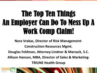 The Top Ten Things An Employer Can Do To Mess Up A Work Comp Claim!
