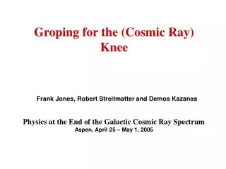 Groping for the (Cosmic Ray) Knee
