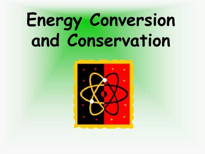 energy conversion and conservation