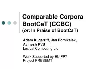 Comparable Corpora BootCaT (CCBC) ( or: In Praise of BootCaT)