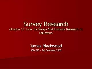 Survey Research Chapter 17: How To Design And Evaluate Research In Education