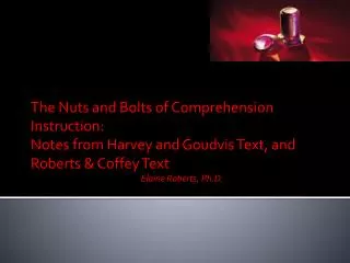 The Nuts and Bolts of Comprehension Instruction: