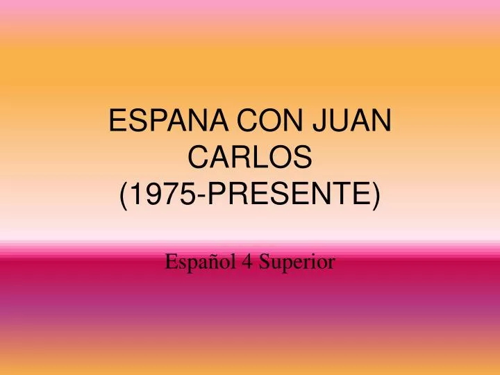 espana con juan carlos 1975 presente