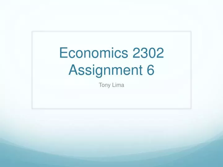 economics 2302 assignment 6