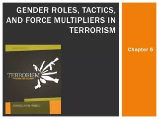 Gender Roles, Tactics, and Force Multipliers in Terrorism