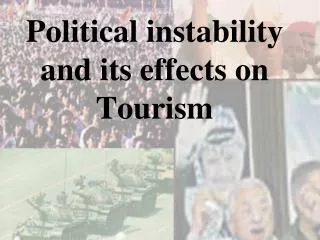Political instability and its effects on Tourism