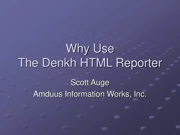 why use the denkh html reporter