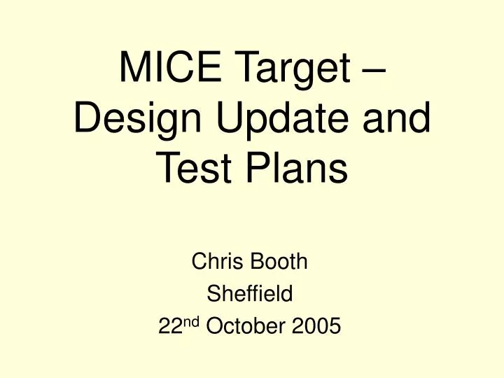 mice target design update and test plans
