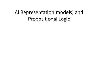 AI Representation(models) and Propositional Logic