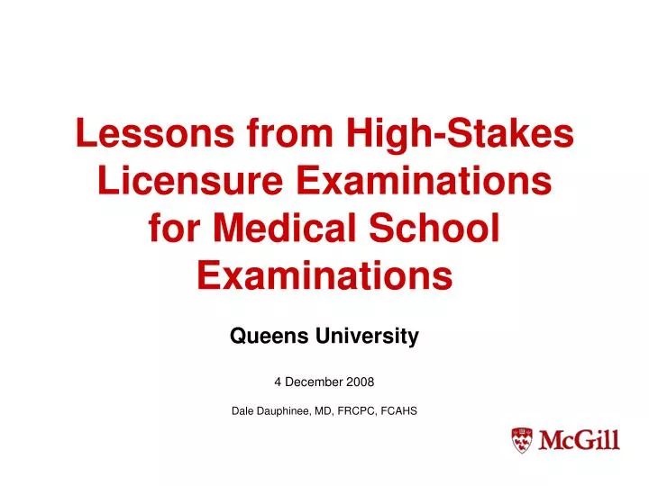 lessons from high stakes licensure examinations for medical school examinations